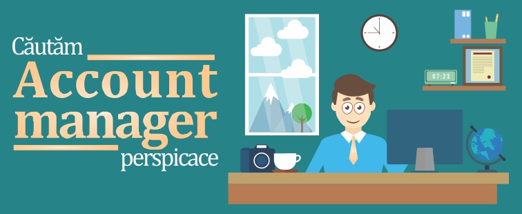 Căutăm Account Manager în Timișoara - Galaxy Design